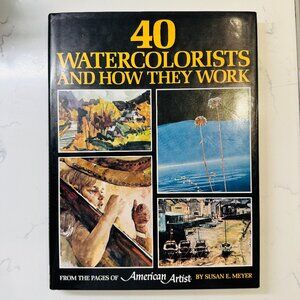 40 Watercolorists and How They Work Susan E Meyer American Artist Hardback with